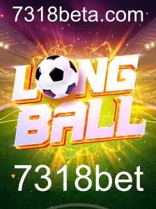 LongBall: O Novo Fenômeno dos Jogos com 7318bet